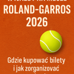 Wyjazdy na Roland Garros 2026